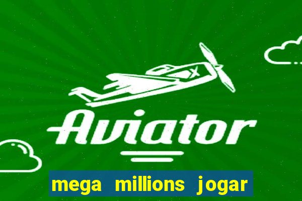 mega millions jogar do brasil